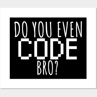 Do you even code bro? Posters and Art